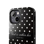 "God Is Within Her" Polka Dot Phone Case — Black & White
