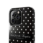 Polka Dot 'Seek First the Kingdom' Phone Case — Black & White