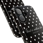 "God Is Within Her" Polka Dot Phone Case — Black & White
