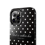 "God Is Within Her" Polka Dot Phone Case — Black & White