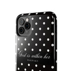 "God Is Within Her" Polka Dot Phone Case — Black & White